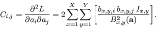 \begin{displaymath}
C_{i,j} = \frac{\partial^2 L}{\partial a_i \partial a_j} = 2...
...,y,i} \, b_{x,y,j} \, I_{x,y}}{B_{x,y}^2(\mathbf{a} )} \bigg].
\end{displaymath}