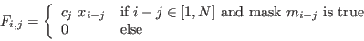 \begin{displaymath}
F_{i,j} = \left\{
\begin{array}{ll}
c_{j} \ x_{i-j} & \tex...
..._{i-j}$\ is true}\\
0 & \textrm{else}\\
\end{array}\right.
\end{displaymath}