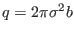 $q = 2\pi \sigma^2 b$