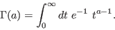 \begin{displaymath}
\Gamma(a) = \int_0^\infty dt \ e^{-1} \ t^{a-1}.
\end{displaymath}