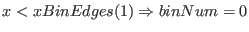 $x < xBinEdges(1) \Rightarrow binNum = 0$