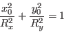 \begin{displaymath}
\frac{x_0^2}{R_x^2} + \frac{y_0^2}{R_y^2} = 1
\end{displaymath}