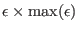 $\epsilon \times \textrm{max}(\epsilon)$