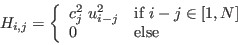 \begin{displaymath}
H_{i,j} = \left\{
\begin{array}{ll}
c_{j}^{2} \ u_{i-j}^{2...
... $i-j \in [1,N]$}\\
0 & \textrm{else}\\
\end{array}\right.
\end{displaymath}