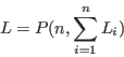 \begin{displaymath}L = P(n,\sum_{i=1}^n L_i) \end{displaymath}