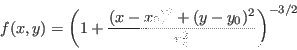 \begin{displaymath}f(x,y)=\left(1+\frac{(x-x_0)^2+(y-y_0)^2}{r_c^2}\right)^{-3/2} \end{displaymath}