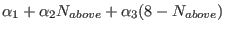 $\displaystyle \alpha_1 + \alpha_2 N_{above} + \alpha_3 (8-N_{above})$