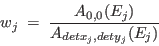 \begin{displaymath}
w_j \; = \; \frac{A_{0,0}(E_j)}{A_{detx_j,dety_j}(E_j)}
\end{displaymath}