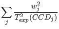 $\displaystyle \sum_j \frac{w_j^2}{T^2_{exp}(CCD_j)}$