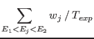 $\displaystyle \sum_{E_1 < E_j < E_2} w_j \: / \: T_{exp}$