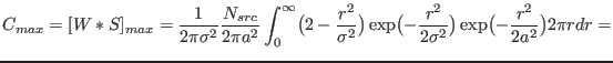 $\displaystyle C_{max} = [W*S]_{max} =
\frac{1}{2\pi\sigma^2} \frac{N_{src}}{2\...
...gl(-\frac{r^2}{2\sigma^2}\bigr)
\exp\bigl(-\frac{r^2}{2 a^2}\bigr) 2\pi r dr =$