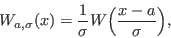 \begin{displaymath}
W_{a,\sigma}(x) = \frac{1}{\sigma}W\Bigl(\frac{x-a}{\sigma}\Bigr),
\end{displaymath}