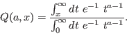 \begin{displaymath}
Q(a,x) = \frac{\int_x^\infty dt \ e^{-1} \ t^{a-1}}{\int_0^\infty dt \ e^{-1} \ t^{a-1}}.
\end{displaymath}