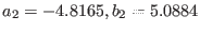 $a_2 = -4.8165, b_2 = 5.0884$