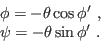 \begin{displaymath}
\begin{array}{l}
\phi = - \theta \cos \phi' \ ,\\
\psi = - \theta \sin \phi' \ .
\end{array}\end{displaymath}