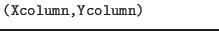 $\textstyle \parbox{.30\textwidth}{{\tt (Xcolumn,Ycolumn)}}$