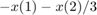 $-x(1) - x(2)/3$