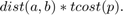 $dist(a,b)*tcost(p).$
