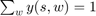 $\sum_w y(s,w) = 1$