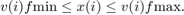 $$v(i)f{\mathrm{min}} \le x(i)\le v(i)f{\mathrm{max}}.$$