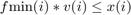 $f{\mathrm{min}}(i)*v(i)\le x(i)$