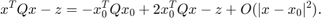 $$x^TQx - z = -x_0^TQx_0 + 2x_0^TQx - z + O(|x - x_0|^2).$$
