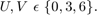 $U,V~\epsilon~\{0,3,6\}.$