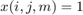 $x(i,j,m) = 1$