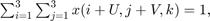 $\sum_{i=1}^3\sum_{j=1}^3 x(i+U,j+V,k) = 1,$