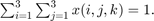$\sum_{i=1}^3\sum_{j=1}^3 x(i,j,k) = 1.$