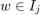 $$w \in I_{j} $$
